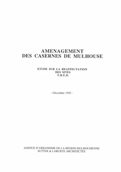 AMENAGEMENT DES CASERNES DE MULHOUSE : PROPOSITIONS