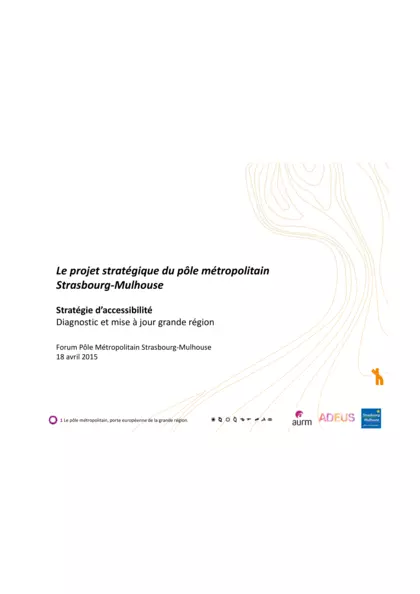 Le projet stratégique du pôle métropolitain Strasbourg-Mulhouse : Stratégie d’accessibilité, diagnostic et mise à jour grande région