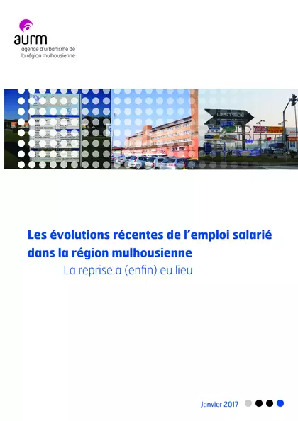 Les évolutions récentes de l'emploi salarié dans la région mulhousienne : la reprise a (enfin) eu lieu