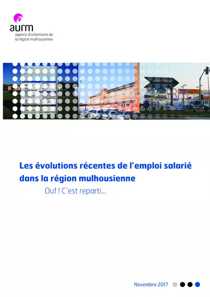 Les évolutions récentes de l’emploi salarié dans la région mulhousienne Ouf ! C’est reparti...