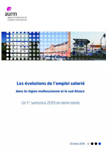 Les évolutions de l'emploi salarié dans la région mulhousienne et le sud Alsace : un 1ier semestre 2019 en demi teinte