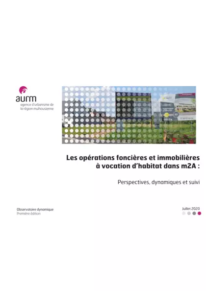 Les opérations foncières et immobilières à vocation d’habitat dans m2A : Perspectives, dynamiques et suivi