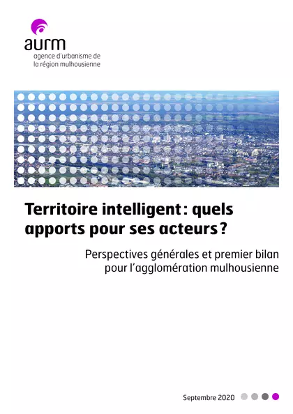 Territoire intelligent : quels apports pour ses acteurs ? Perspectives générales et premier bilan pour l'agglomération mulhousienne