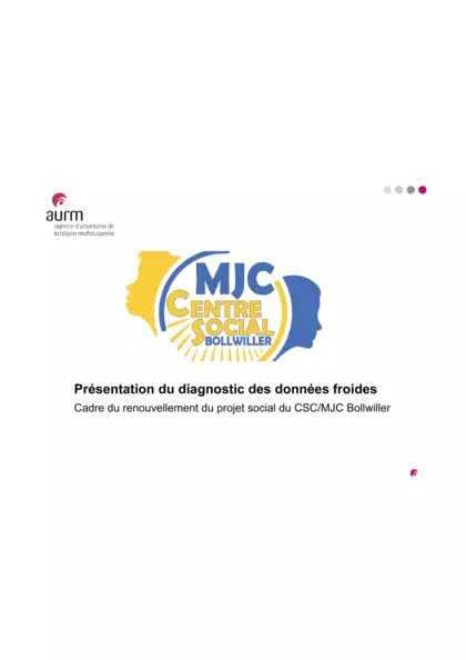 Centre social et Culturel et Maison des Jeunes et de la Culture de Bollwiller : présentation du diagnostic des données froides