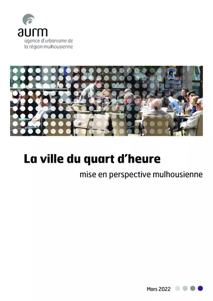 La ville du quart d'heure : mise en perspective mulhousienne