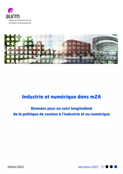 Industrie et numérique dans m2A : données pour un suivi longitudinal de la politique de soutien à l'industrie et au numérique : 2ème édition