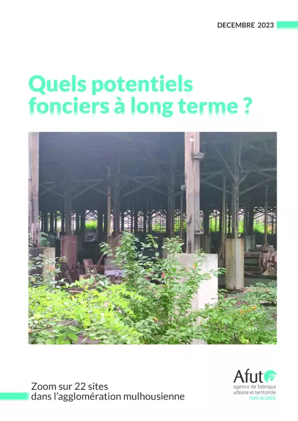 Quels potentiels fonciers à long terme ? Zoom sur 22 sites dans l'agglomération mulhousienne