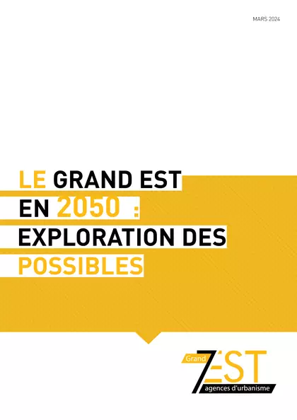 Le Grand Est en 2050 : exploration des possibles